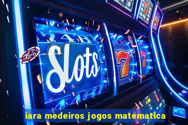 iara medeiros jogos matematica